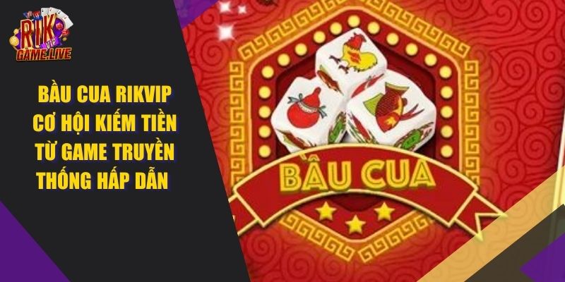 Bầu Cua RIKVIP