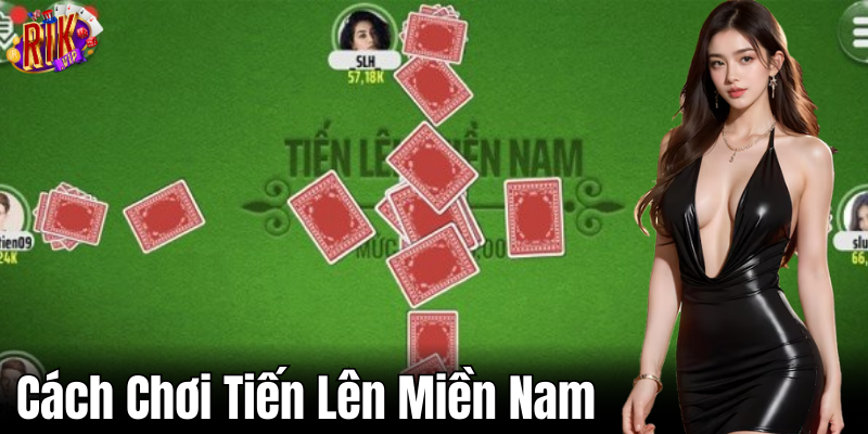 Cách chơi tiến lên miền Nam đạt hiệu quả