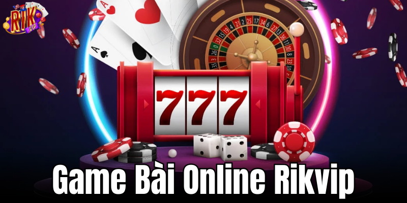 Một số trò chơi bài trực tuyến thú vị, dễ chơi và thắng lợi