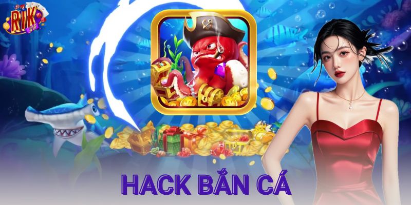 Hack bắn cá – Sự thật hay chỉ là chiêu trò ảo?